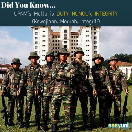 c.	UPNM’s Motto is DUTY, HONOUR, INTEGRITY (Kewajipan, Maruah, Integriti)